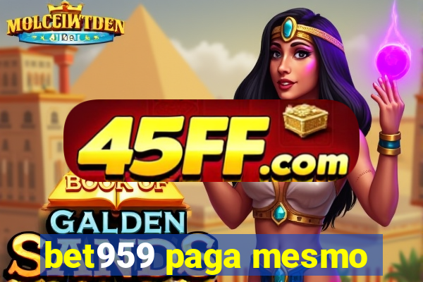 bet959 paga mesmo